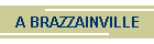 A BRAZZAINVILLE